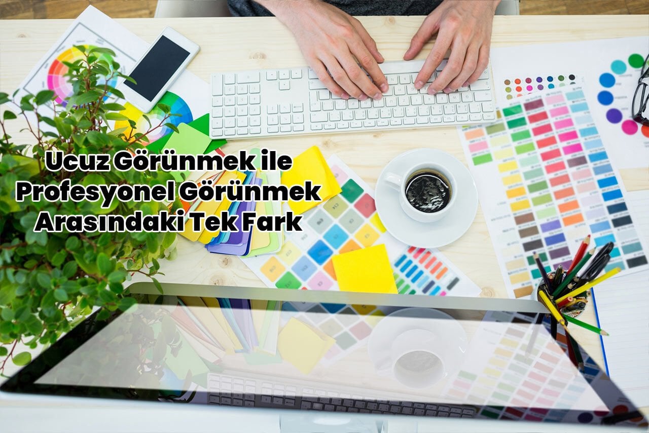 Ucuz Görünmek ile Profesyonel Görünmek Arasındaki Tek Fark